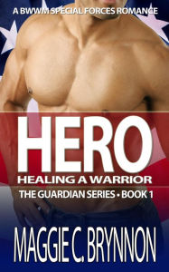 Hero: Healing a Warrior, Book 1 (The Guardian Series, #1)