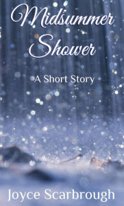 Title: Midsummer Shower, Author: Joyce Scarbrough