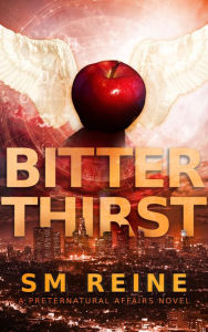 Title: Bitter Thirst (Preternatural Affairs, #8), Author: SM Reine