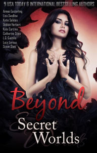 Beyond Secret Worlds: Nine Tales of Paranormal Fantasy and Romance