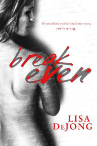Title: Break Even, Author: Lisa De Jong