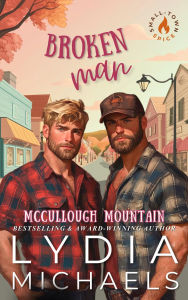 Title: Broken Man: Small Town Romance, Author: Lydia Michaels