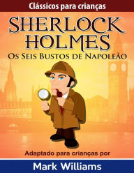 Title: Os Seis Bustos de Napoleão, Author: Mark Williams