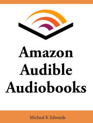 Title: Amazon Audible Audiobooks, Author: Michael K Edwards