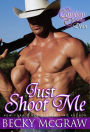 Just Shoot Me (The Cowboy Way, #2)