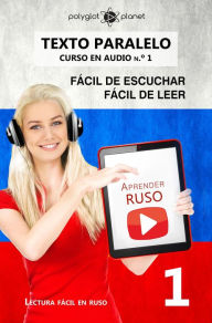 Title: Aprender ruso Fácil de leer Fácil de escuchar Texto paralelo CURSO EN AUDIO n.º 1 (Lectura fácil en ruso, #1), Author: Polyglot Planet