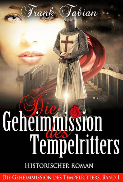 Die Geheimmission des Tempelritters (Die Geheimmmission des Tempelritters, #1)