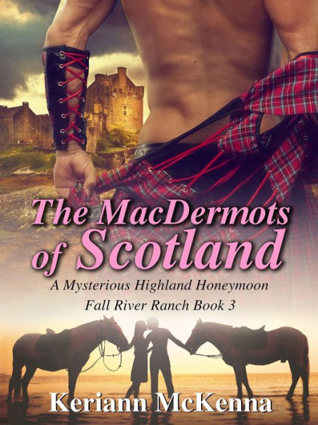 The MacDermots of Scotland (Fall River Ranch, #3)