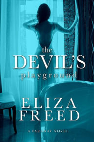Title: The Devil's Playground (Faraway, #1), Author: Eliza Freed