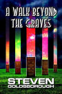 A Walk Beyond The Graves
