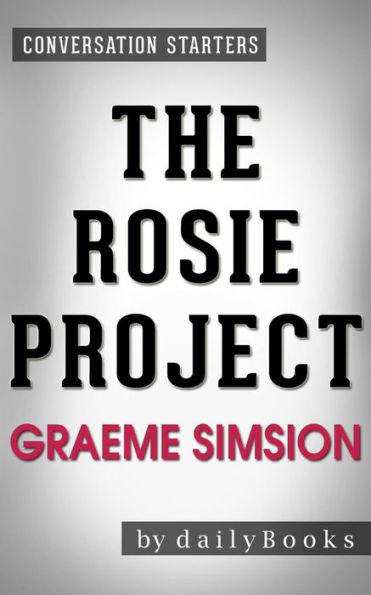 The Rosie Project: by Graeme Simsion Conversation Starters