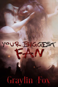 Title: Your Biggest Fan, Author: Graylin Fox