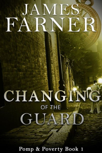 Changing of the Guard (Pomp and Poverty, #1)