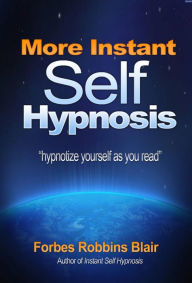 Title: More Instant Self Hypnosis, Author: Forbes Robbins Blair