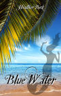 Blue Water (Legends Unleashed, #3)