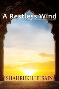 Title: A Restless Wind, Author: Shahrukh Husain