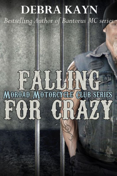 Falling For Crazy (Moroad Motorcycle Club, #5)