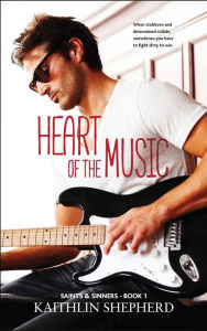 Heart of the Music (Saints & Sinners, #1)