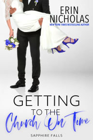 Title: Getting to the Church On Time (Sapphire Falls, #8), Author: Erin Nicholas