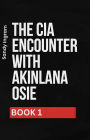 The CIA's Encounter With Akinlana Osei: Book I (Osei International Mystery Series, #1)
