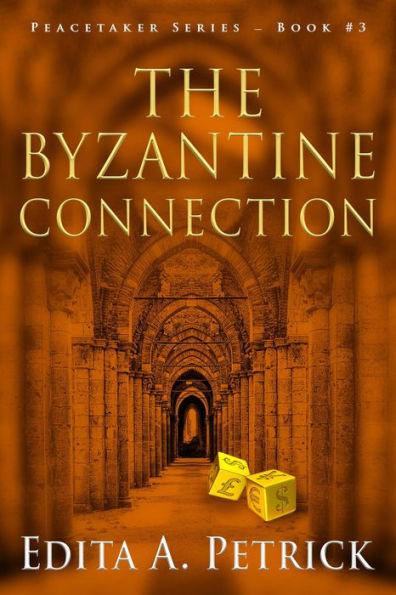 The Byzantine Connection (Book 3 of the Peacetaker Series, #3)