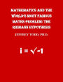 Mathematics And The World's Most Famous Maths Problem: The Riemann Hypothesis