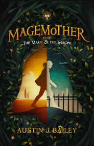 The Mage and the Magpie: Magemother Book 1 (A Kids Fantasy Adventure Book Series for Teens and Young Adults, #1)