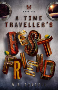 A Time-Traveller's Best Friend: Volume One