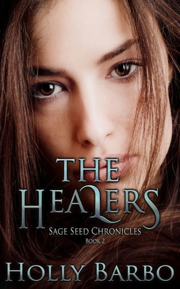 The Healers (The Sage Seed Chronicles, #2)