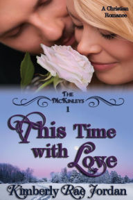 This Time with Love (The McKinleys, #1)