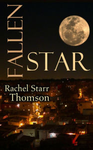 Title: Fallen Star, Author: Rachel Starr Thomson