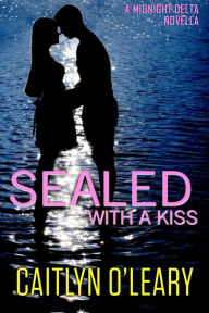 SEALED With a Kiss (Midnight Delta, #4)