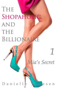 Title: The Shopaholic and the Billionaire 1: Mia's Secret, Author: Danielle Jamesen