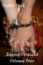 Edging Straight - Volume Four