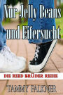Nur Jelly Beans und eifersucht (Just Jelly Beans and Jealousy)