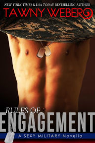 Rules of Engagement: A Hot Military Romance