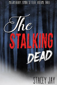 The Stalking Dead (Megan Berry Zombie Settler, #3)
