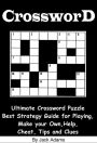 Crossword: An Ultimate Crossword Puzzle Best Strategy Guide for Playing, Make your Own, Help, Cheat, Tips and Clues