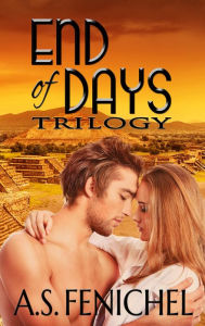 Title: End of Days Trilogy, Author: A.S. Fenichel
