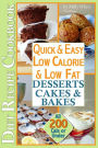 Quick & Easy Low Calorie & Low Fat Desserts, Cakes & Bakes Diet Recipe Cookbook All 200 Cals & Under (Low Fat Low Calorie Diet Recipes, #1)