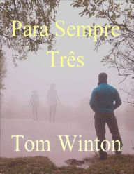 Title: Para Sempre Três, Author: Tom Winton