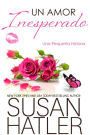 Un Amor Inesperado (Sueños Preciados, #3)