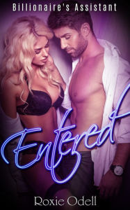 Entered (Billionaire's Assistant, #1)