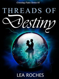 Threads of Destiny #1 (Crossing Fates)