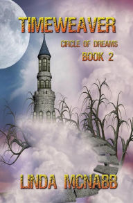 Title: Timeweaver (Circle of Dreams, #2), Author: Linda McNabb