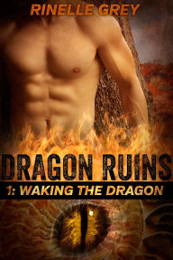 Waking the Dragon (Dragon Ruins, #1)