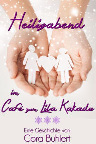 Title: Heiligabend im Café zum Lila Kakadu, Author: Cora Buhlert