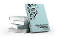 Title: Solving the Puzzles of Teamwork, Author: David Blum