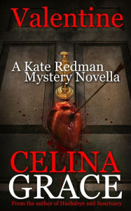 Title: Valentine (A Kate Redman Mystery Novella), Author: Celina Grace