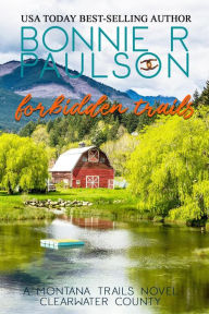 Title: Forbidden Trails (Clearwater County, The Montana Trails series, #2), Author: Bonnie R. Paulson